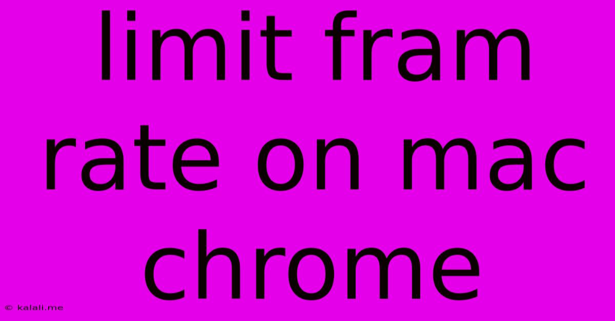 Limit Fram Rate On Mac Chrome
