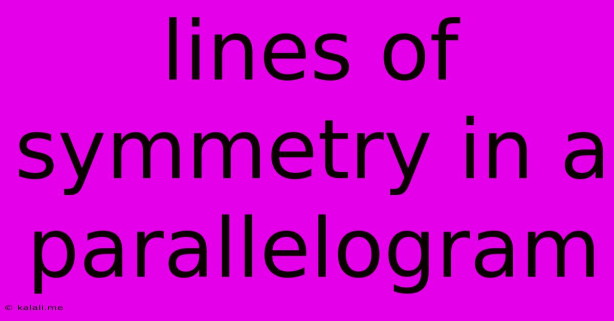 Lines Of Symmetry In A Parallelogram