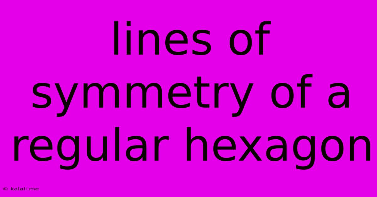 Lines Of Symmetry Of A Regular Hexagon