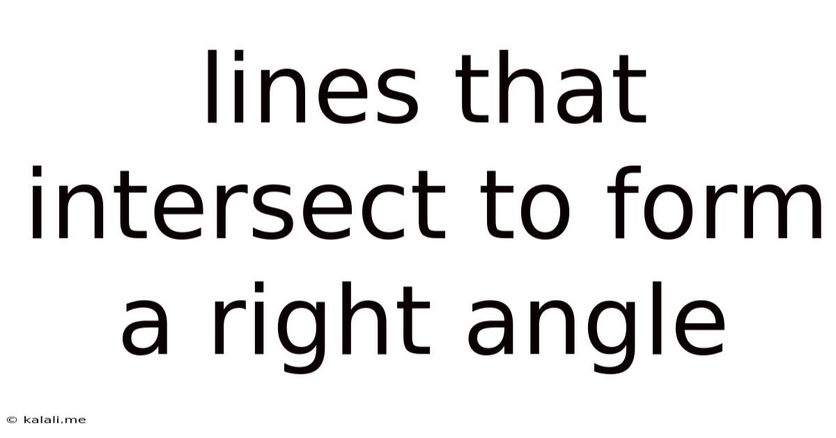 Lines That Intersect To Form A Right Angle