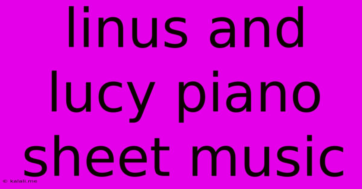 Linus And Lucy Piano Sheet Music