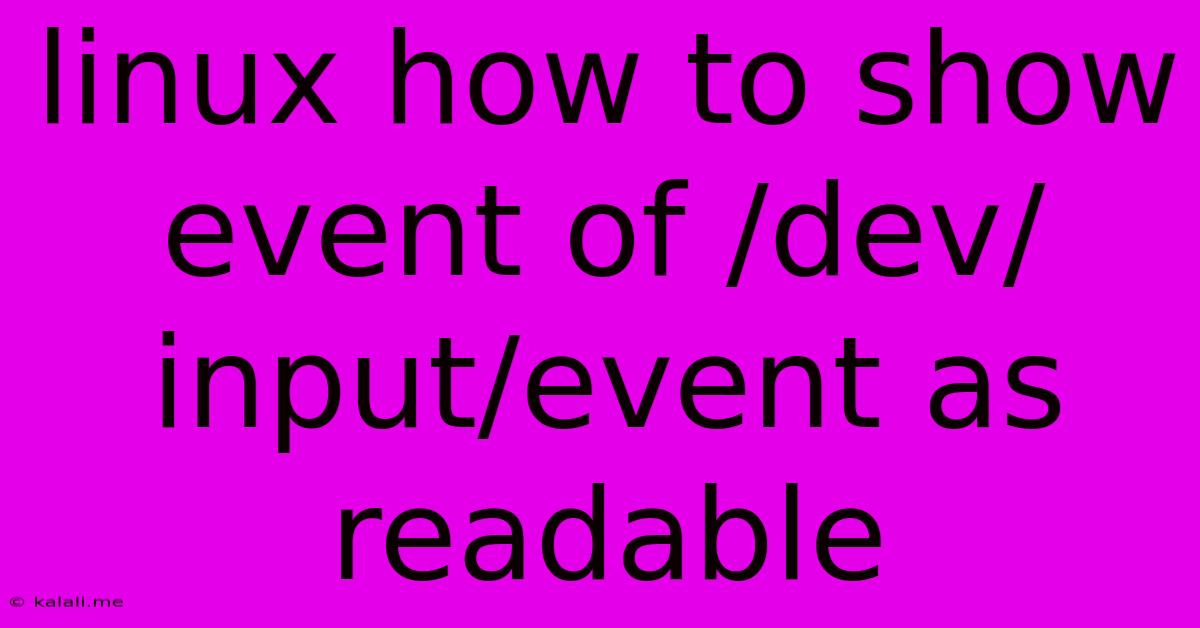 Linux How To Show Event Of /dev/input/event As Readable