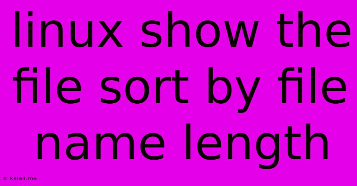 Linux Show The File Sort By File Name Length