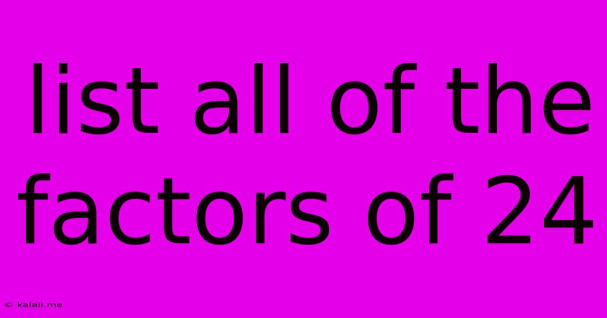 List All Of The Factors Of 24