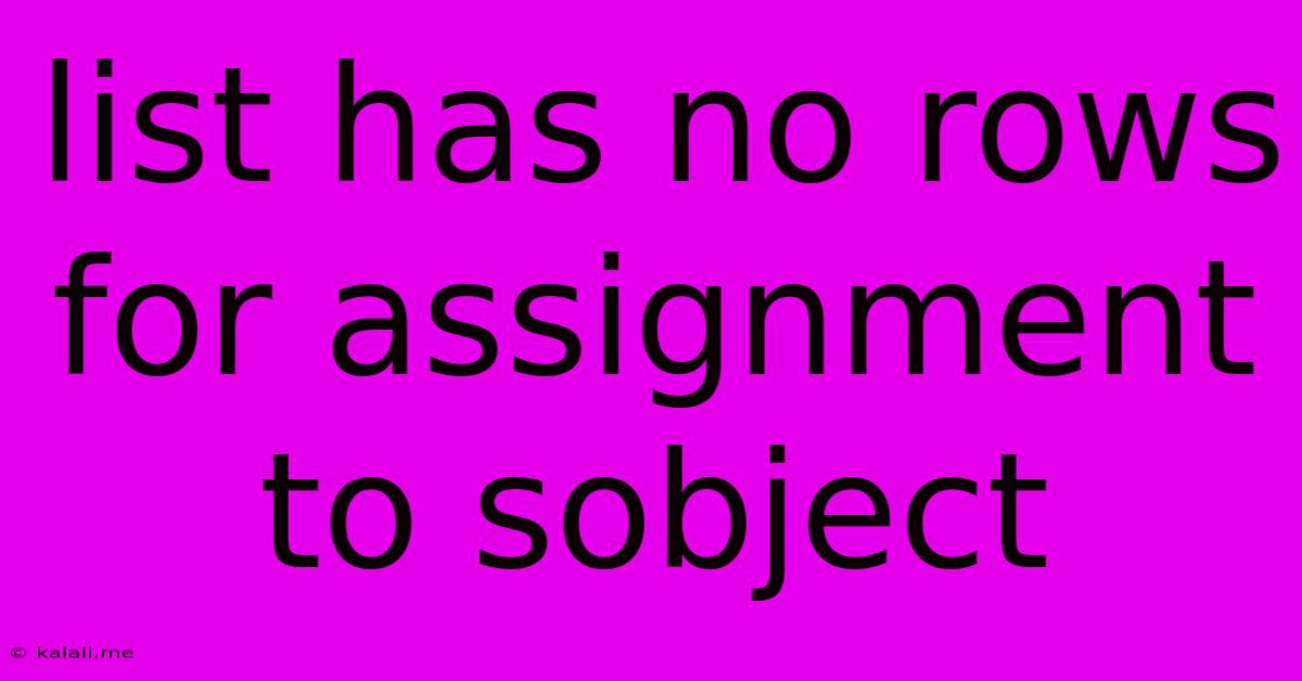 List Has No Rows For Assignment To Sobject
