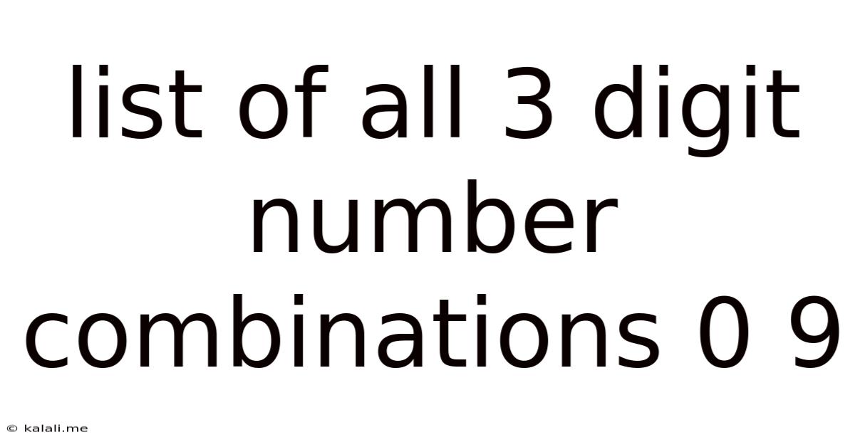 List Of All 3 Digit Number Combinations 0 9