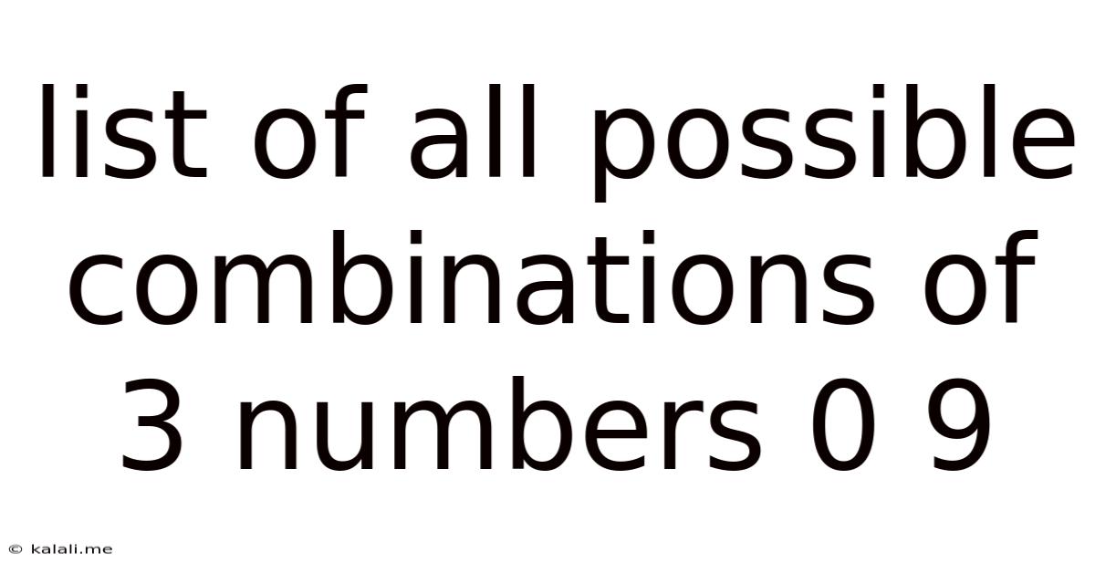 List Of All Possible Combinations Of 3 Numbers 0 9