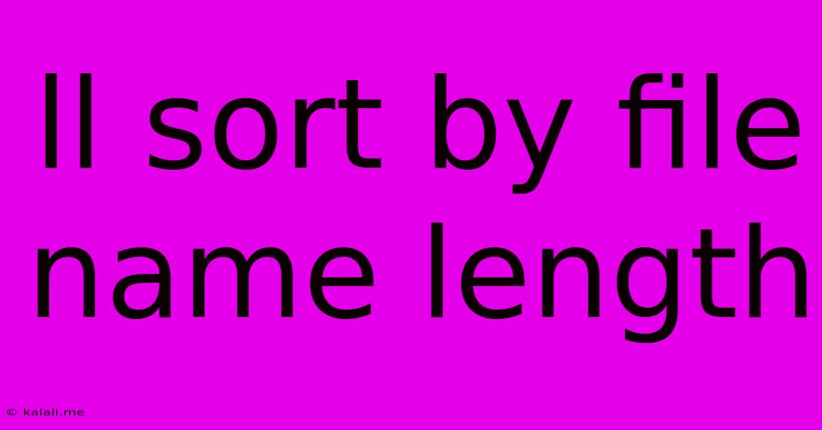 Ll Sort By File Name Length