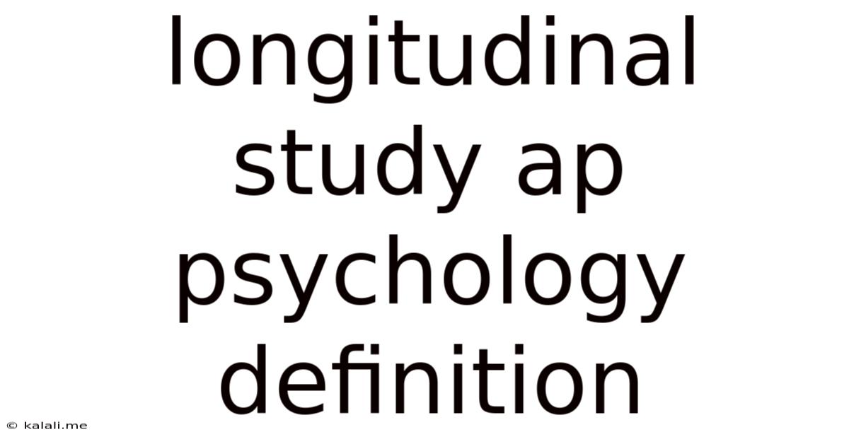 Longitudinal Study Ap Psychology Definition