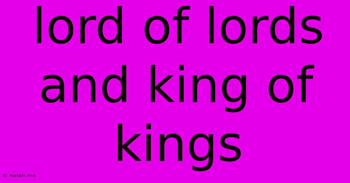 Lord Of Lords And King Of Kings
