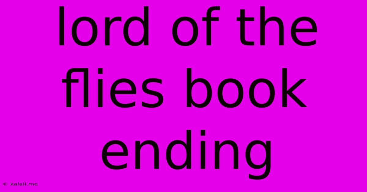 Lord Of The Flies Book Ending