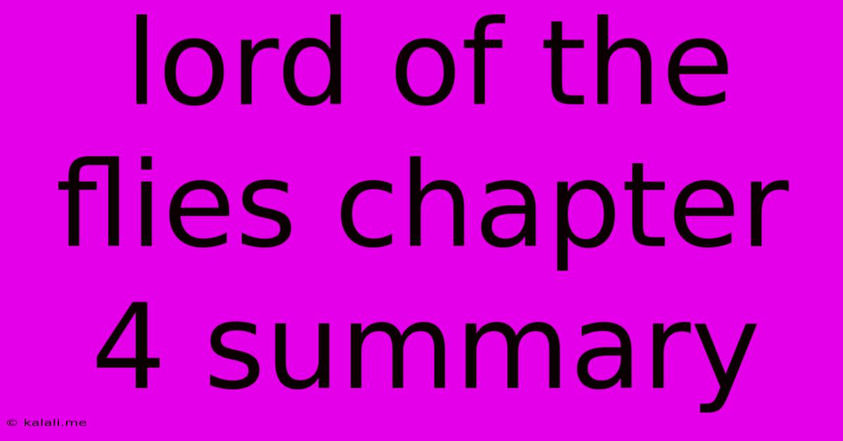 Lord Of The Flies Chapter 4 Summary