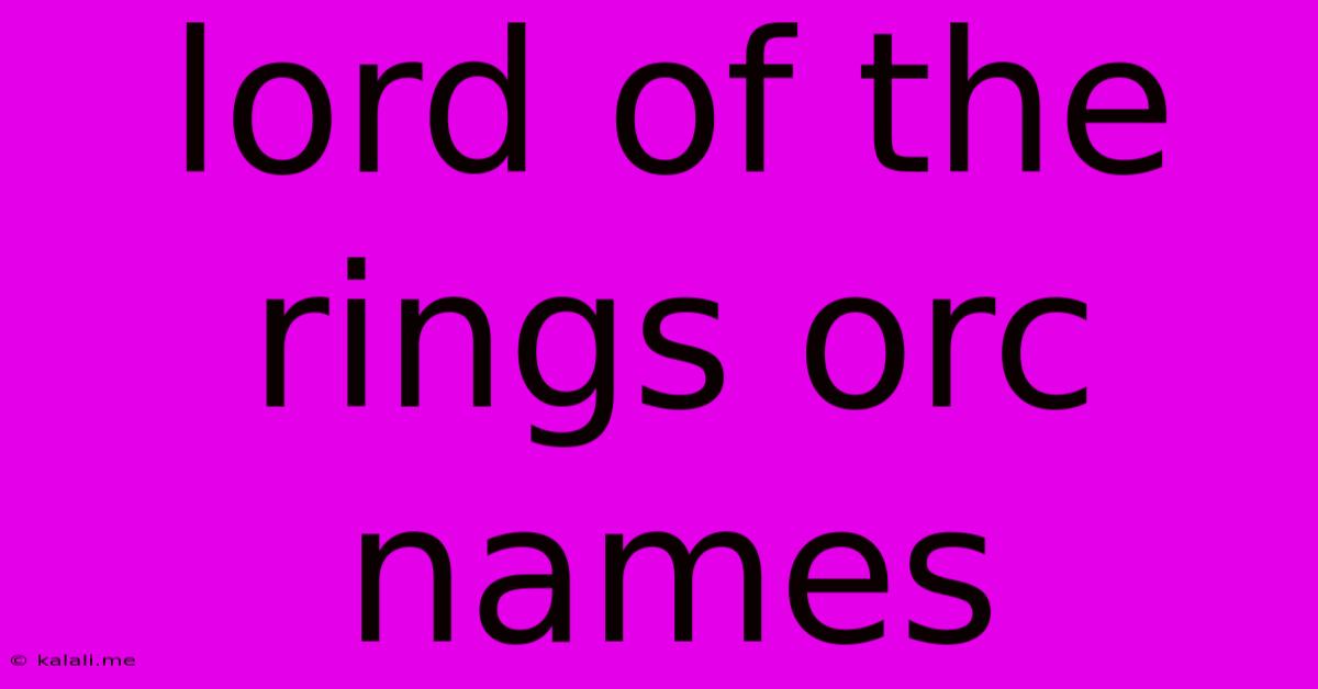 Lord Of The Rings Orc Names