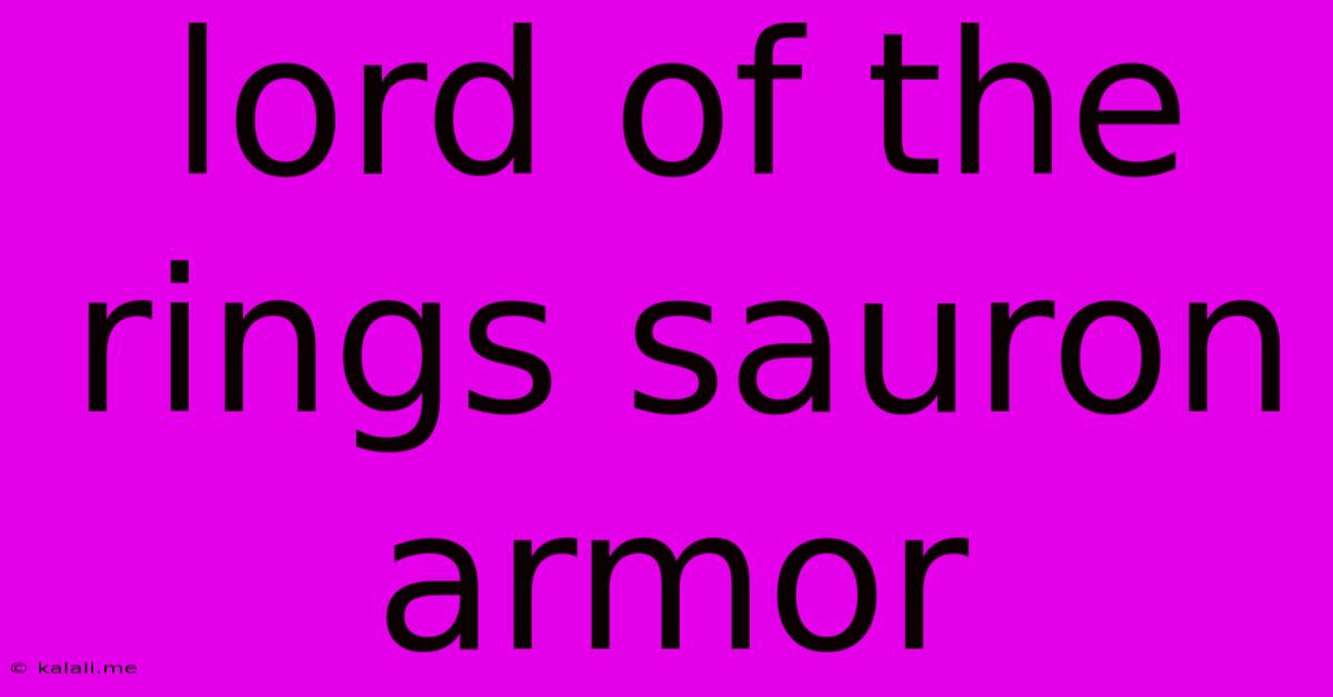 Lord Of The Rings Sauron Armor