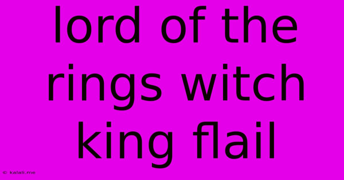 Lord Of The Rings Witch King Flail