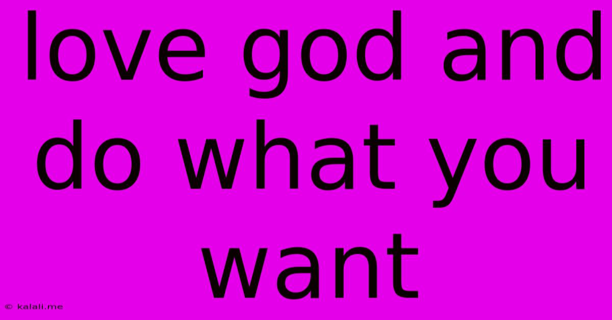 Love God And Do What You Want