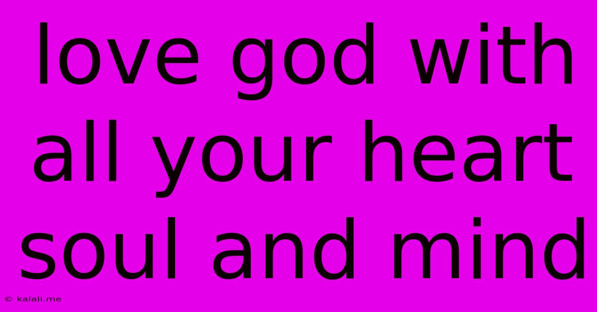 Love God With All Your Heart Soul And Mind