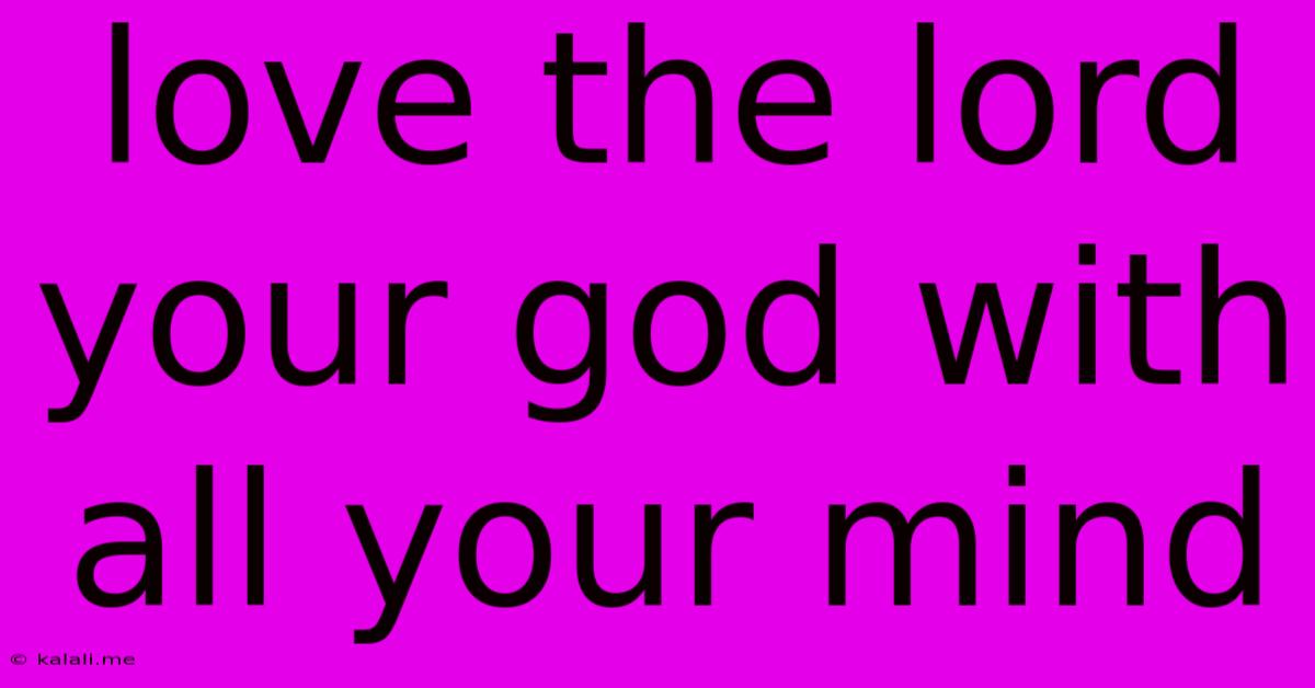 Love The Lord Your God With All Your Mind