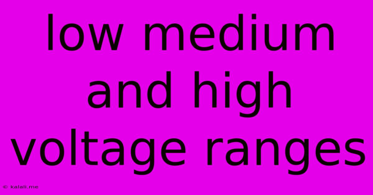 Low Medium And High Voltage Ranges