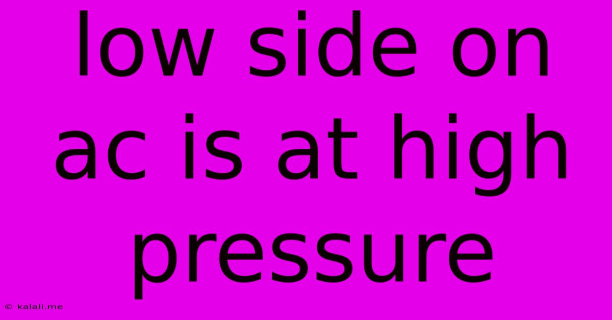 Low Side On Ac Is At High Pressure