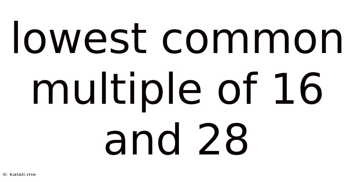 Lowest Common Multiple Of 16 And 28