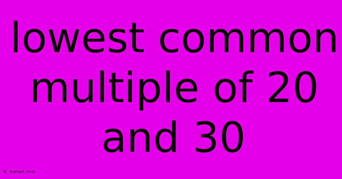 Lowest Common Multiple Of 20 And 30