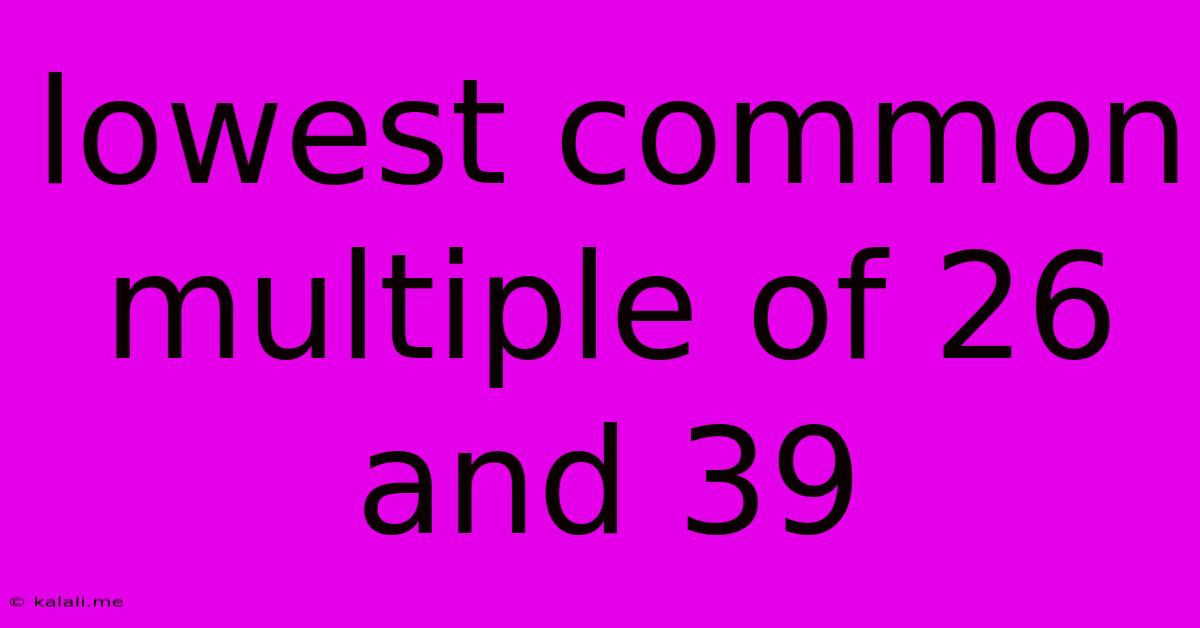 Lowest Common Multiple Of 26 And 39