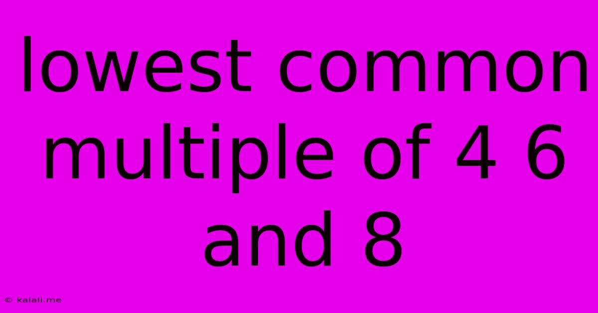 Lowest Common Multiple Of 4 6 And 8