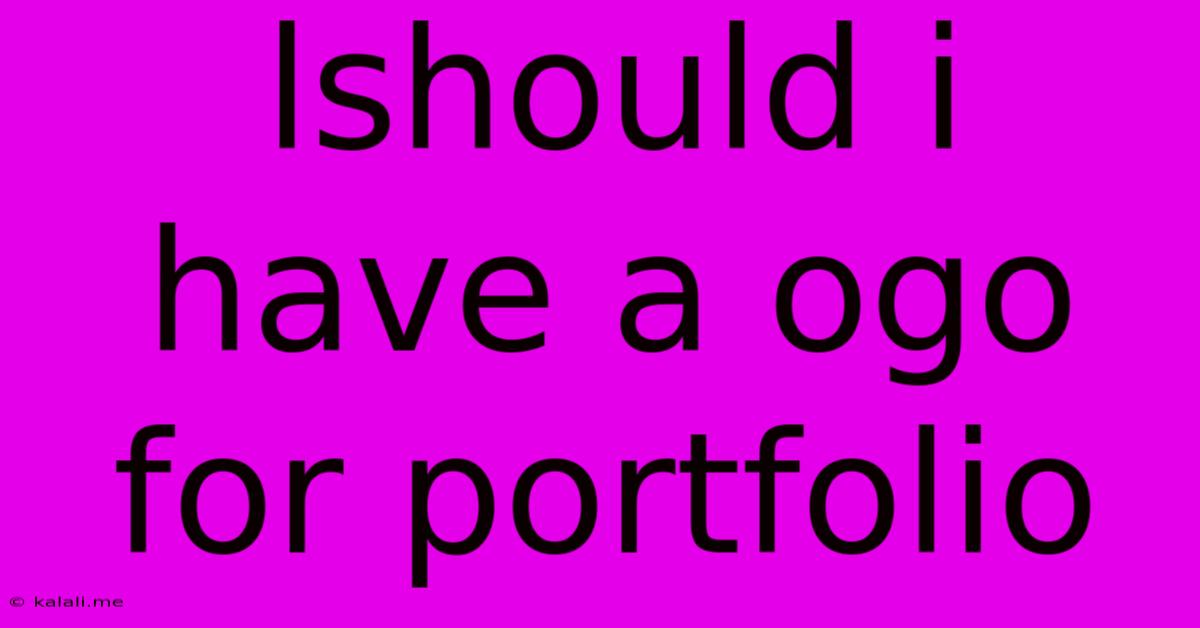 Lshould I Have A Ogo For Portfolio