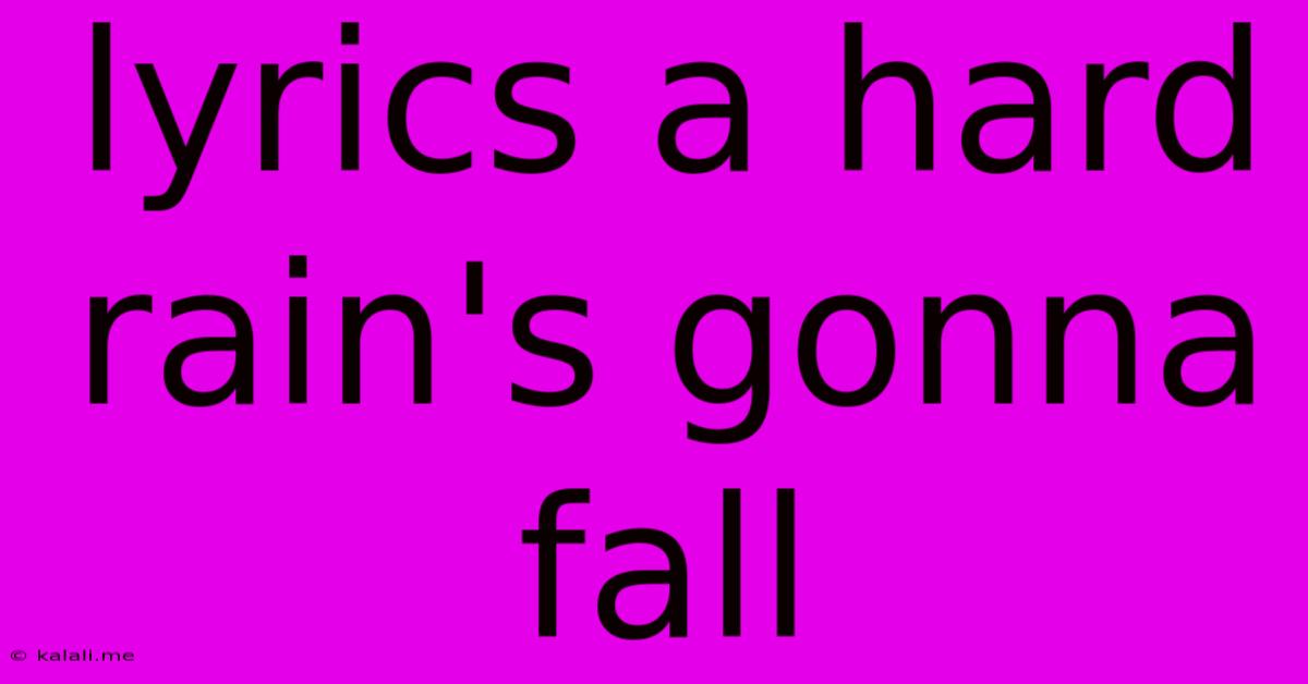 Lyrics A Hard Rain's Gonna Fall