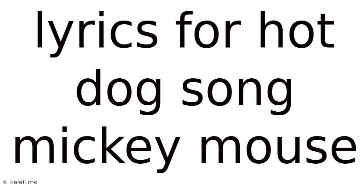 Lyrics For Hot Dog Song Mickey Mouse