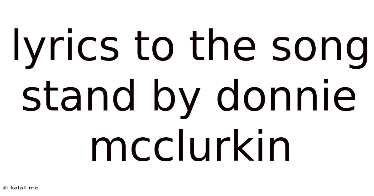 Lyrics To The Song Stand By Donnie Mcclurkin