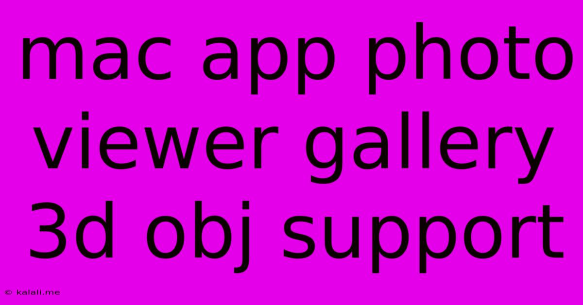 Mac App Photo Viewer Gallery 3d Obj Support