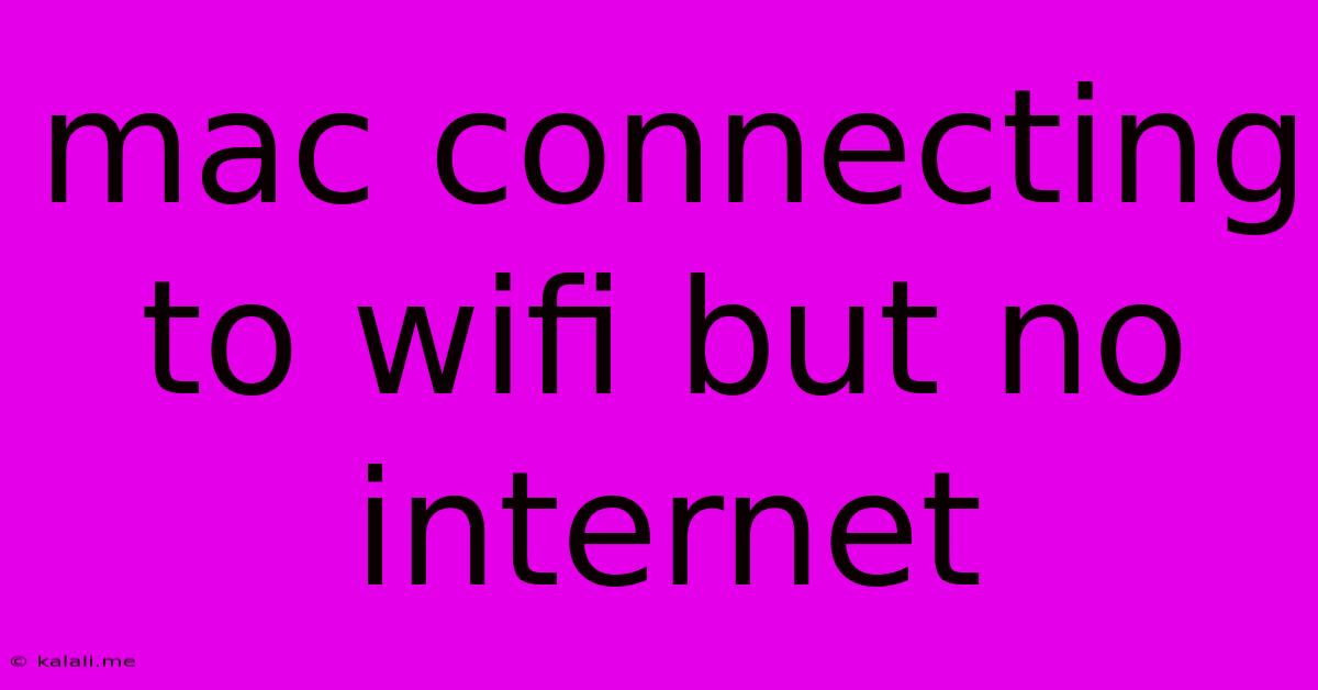 Mac Connecting To Wifi But No Internet