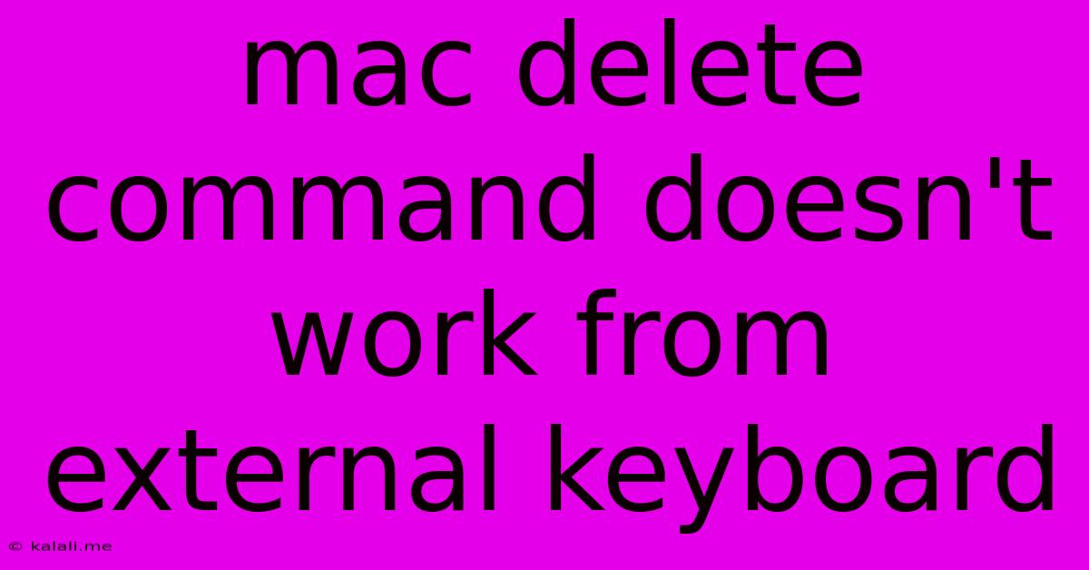 Mac Delete Command Doesn't Work From External Keyboard