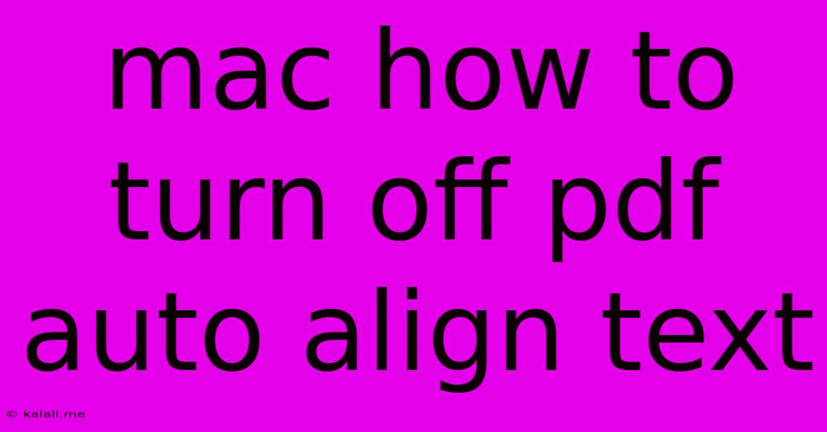 Mac How To Turn Off Pdf Auto Align Text