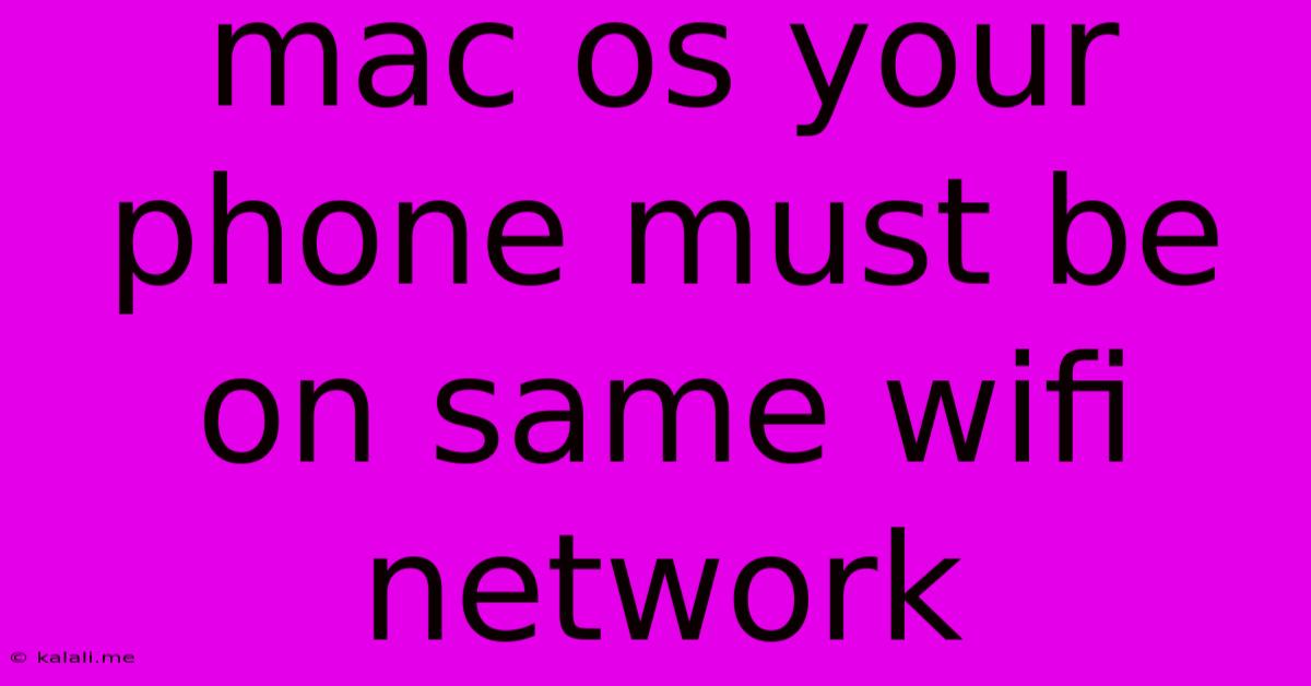 Mac Os Your Phone Must Be On Same Wifi Network