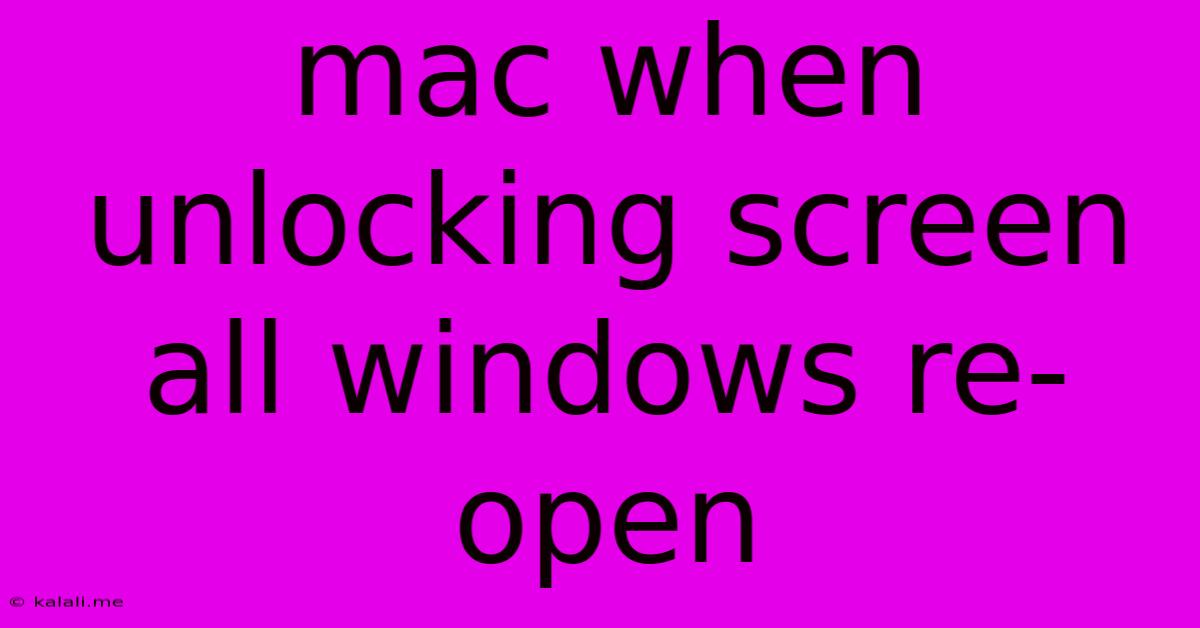 Mac When Unlocking Screen All Windows Re-open
