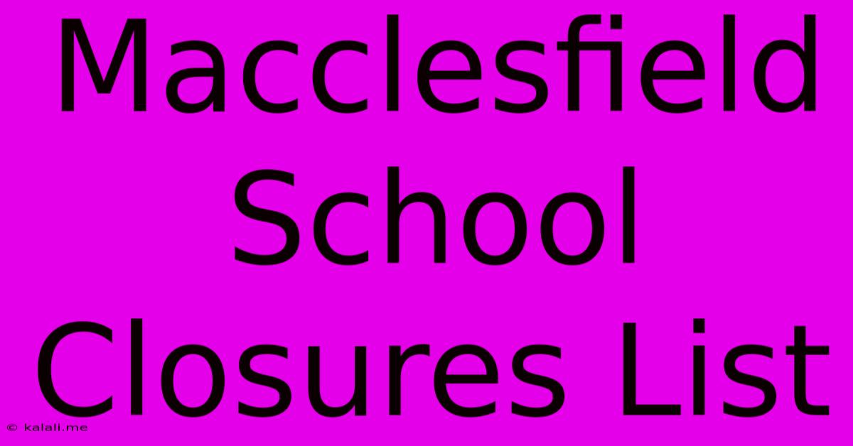 Macclesfield School Closures List