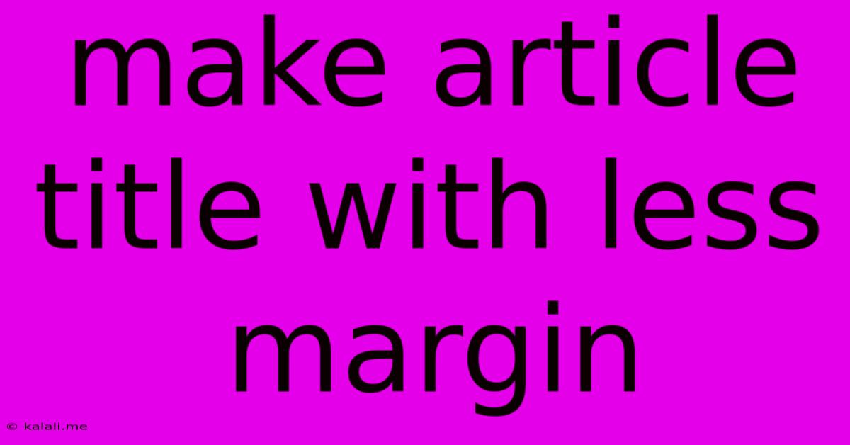 Make Article Title With Less Margin