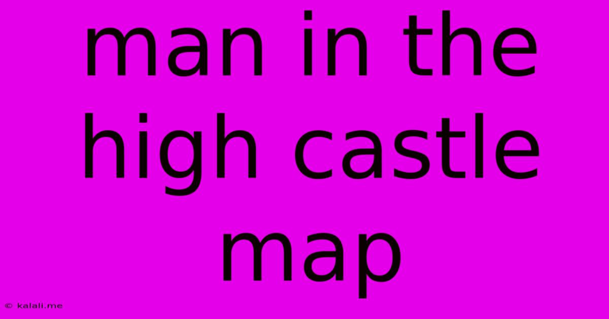 Man In The High Castle Map
