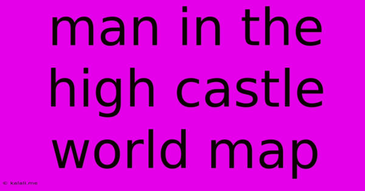 Man In The High Castle World Map