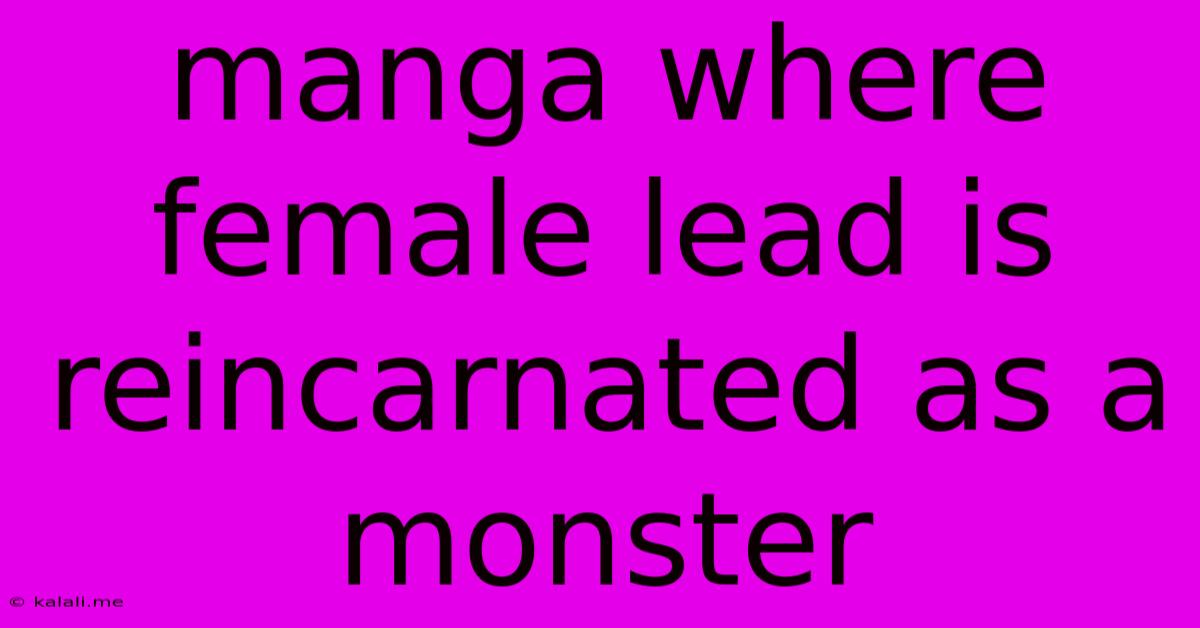 Manga Where Female Lead Is Reincarnated As A Monster