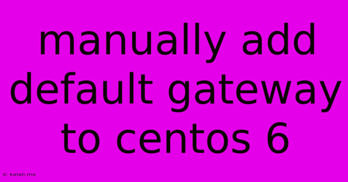 Manually Add Default Gateway To Centos 6