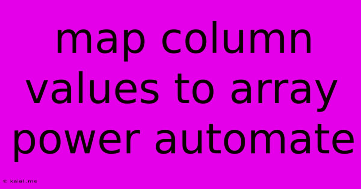 Map Column Values To Array Power Automate