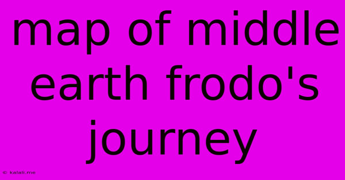 Map Of Middle Earth Frodo's Journey