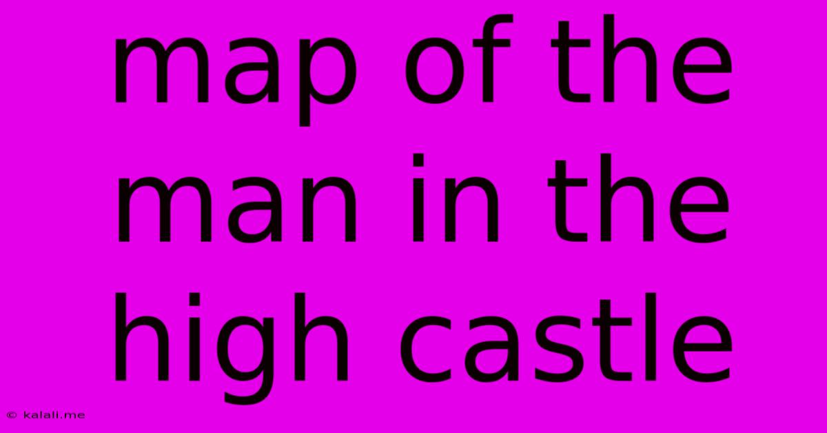 Map Of The Man In The High Castle