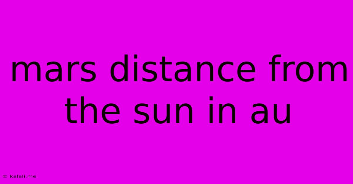 Mars Distance From The Sun In Au
