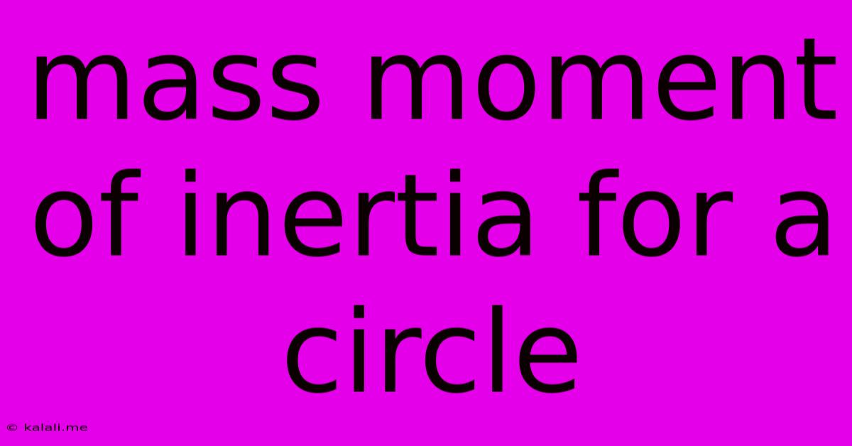 Mass Moment Of Inertia For A Circle