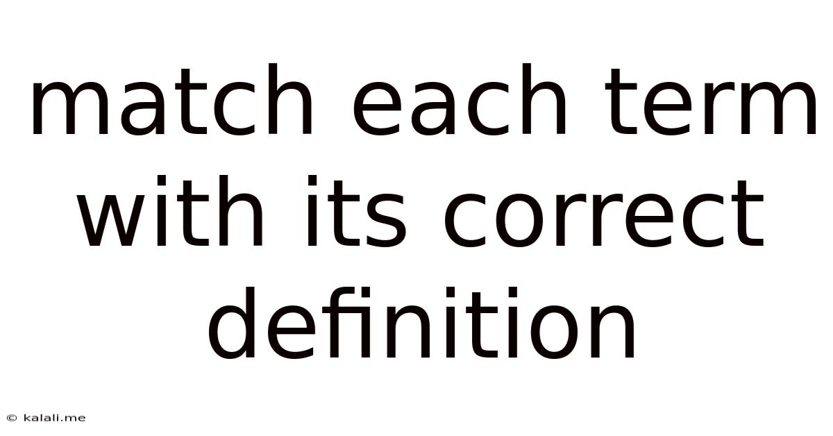 Match Each Term With Its Correct Definition